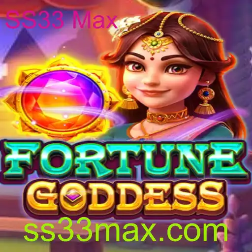 FORTUNEGODDESS: Aventure-se no Mundo de SS33 Max